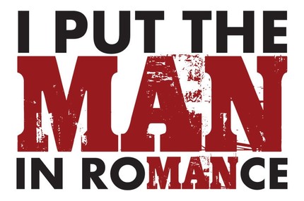 I Put The MAN in RoMANce