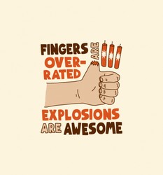Fingers are overrated - Explosions are AWESOME!
