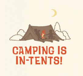 Camping Is In-tents!