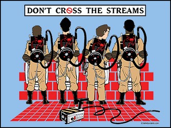 Don't Cross The Streams