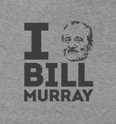 I Bill Murray Bill Murray