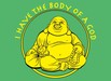 I Have the Body of a God