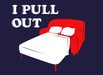 I Pull Out
