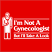 I'm Not A Gynecologist, But I'll Take A Look