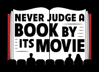 Never Judge A Book By Its Movie