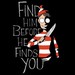 Find Him Before He Finds You