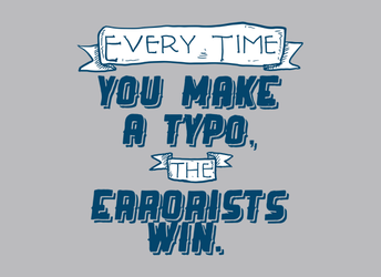 Every Time You Make A Typo, The Errorists Win