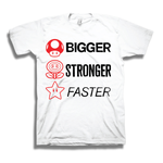 Bigger, Stronger, Faster