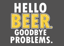 Hello Beer. Goodbye Problems.