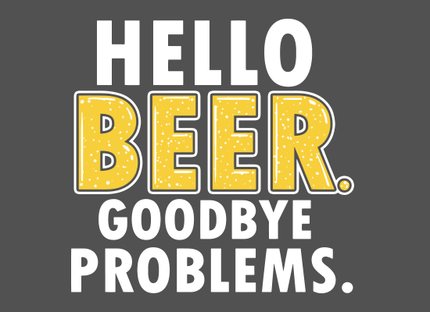 Hello Beer. Goodbye Problems.