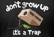 Don't Grow Up
