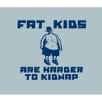 Fat Kids are Harder to Kidnap