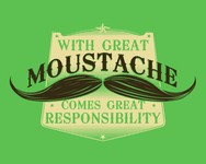 With Great Moustache Comes Great Responsibility