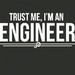 Trust Me I'm An Engineer