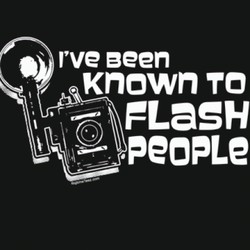 I've Been Known To Flash People