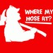 Where My Hose At?