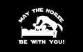 May The Horse Be With You