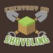 Minecraft: Everyday I'm Shoveling