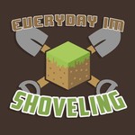 Minecraft: Everyday I'm Shoveling