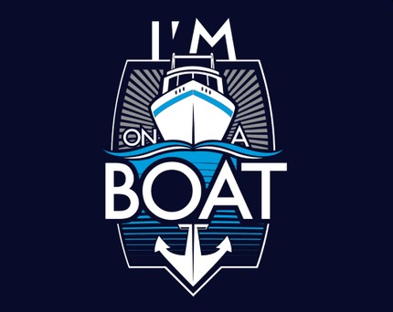 I'm On A Boat!