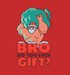 Bro, Do You Even Gift?