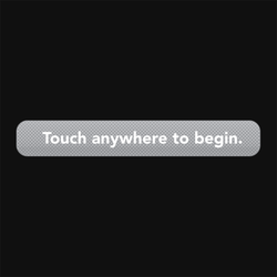 Touch Anywhere To Begin
