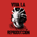 Che-Hugger: Viva La Reproduction
