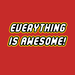 Everything is Awesome