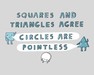 Squares and Triangles Agree: Circles are Pointless