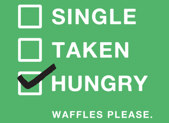 Single, Taken, Hungry