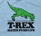T-Rex Hates Pushups