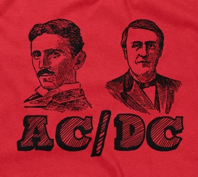 AC/DC (Tesla & Edison)