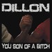 Dillon, You Son of a Bitch!