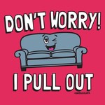 My Couch - Don't Worry I Pull Out