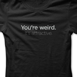 You're Weird, It's Attractive