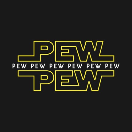 Pew Pew Pew