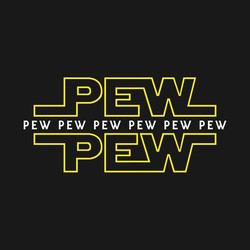 Pew Pew Pew