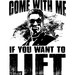 Come With Me If You Want To Lift