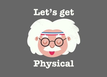Let's Get Physical - The Smartest Choice