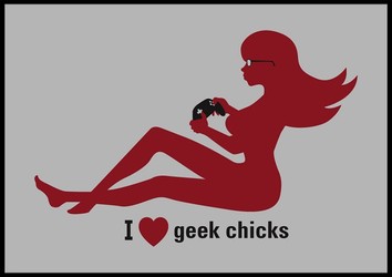 I Love Geek Chicks