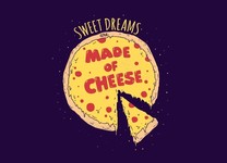 Sweet Dreams Are Made of Cheese