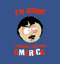 I'm Sorry - I Thought This Was America