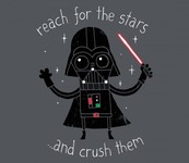 Reach For The Stars... And Crush Them