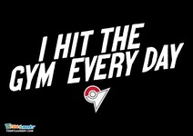 I Hit The Gym Every Day (Pokemon)