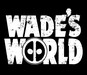 Wade's World