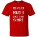 I'd Flex, but I Like This Shirt