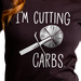 I'm Cutting Carbs
