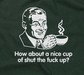 How About A Nice Cup Of Shut The Fuck Up?