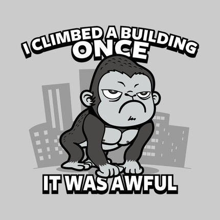Grumpy Kong - I Climbed A Building Once. It Was Awful