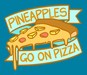 Cool Kids Club - Pineapples Go On Pizza